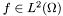 $ f \in L^2(\Omega)$