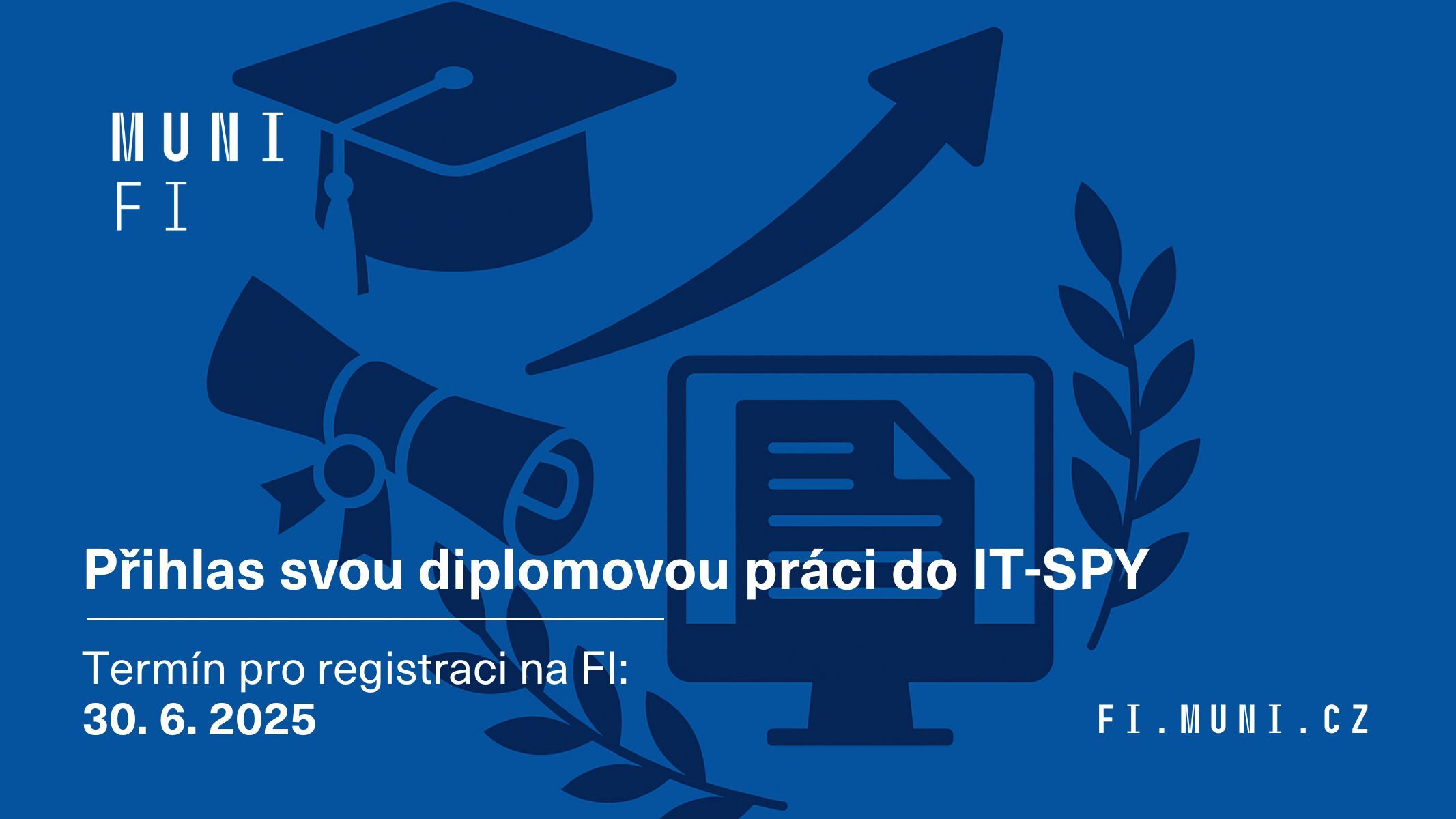 Reprezentuj FI v soutěži o nejlepší diplomovou práci IT-SPY – registruj ji do 30. 6. 2025