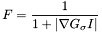 \[ F = \frac{1}{1 + |\nabla G_{\sigma} I | } \]