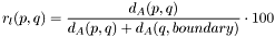 \[ r_l(p,q) = \frac{ d_A(p,q) }{ d_A(p,q) + d_A(q,boundary)} \cdot 100 \]