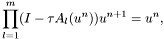 \[ \prod \limits_{l=1}^{m} (I - \tau A_l(u^{n})) u^{n+1} = u^{n} , \]